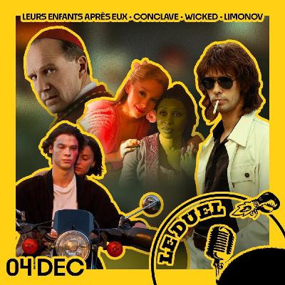 Le Duel #89 : WICKED , LIMONOV , CONCLAVE et LEURS ENFANTS APRES EUX