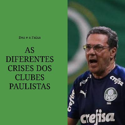 As diferentes crises dos clubes paulistas