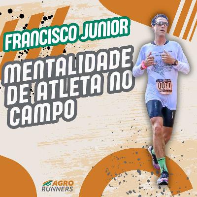 FRANCISCO GUERREIRO JR: MENTALIDADE DE ATLETA NO CAMPO