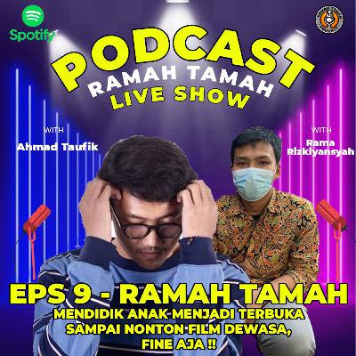 EPS. 9 RAMAH TAMAH - MENDIDIK ANAK MENJADI TERBUKA SAMPAI NONTON FILM DEWASA, FINE AJA !