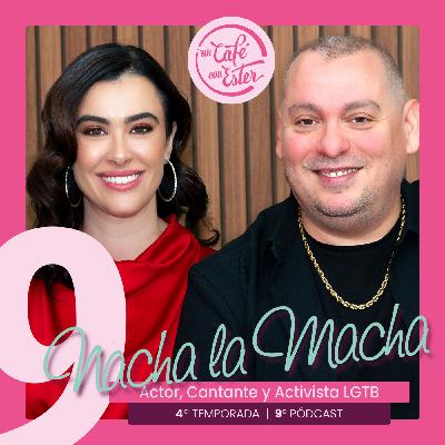 4x09 |Nacha La Macha, Artista y Activista LGTB, Superación Personal, Bullying, Música, Malinche...