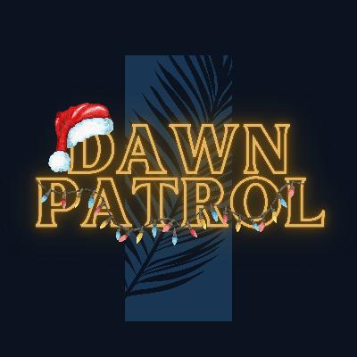 Dawn Patrol #6: Buena Noche Dawn Patrol #6: Buena Noche