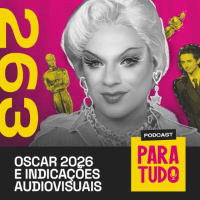 #263 - Fofocas do mundinho Oscar, ópera e musical #263 - Fofocas do mundinho Oscar, ópera e musical