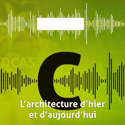 L’architecture d’hier et d’aujourd’hui