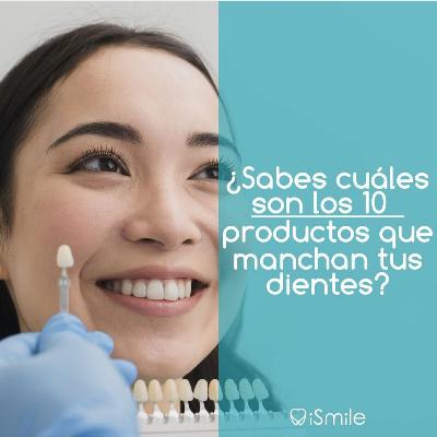 ¿Sabes cuáles son los 10 producto que manchan tus dientes?