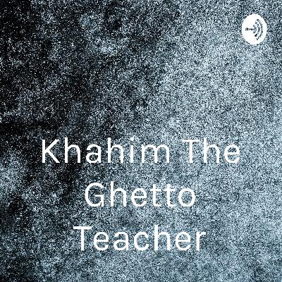 Khahim The Ghetto Teacher (Trailer)