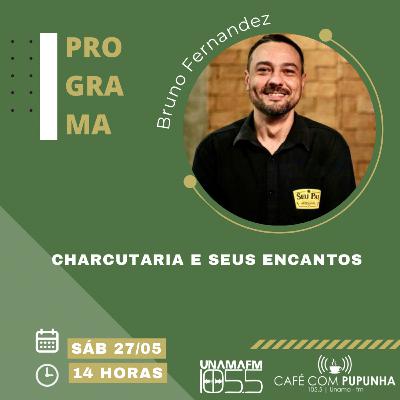 Ep. 115 - Charcutaria e seus Encantos | Bruno Fernandez