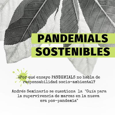 PANDEMILAS ¿SOSTENIBLES?