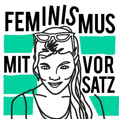 47 - Feminismen in Aktion: Jacinta Nandi - Alleinerziehend zwischen Rape Culture und feministischer Erziehung