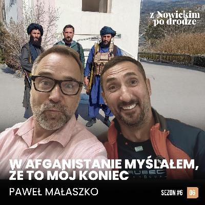 W AFGANISTANIE MYŚLAŁEM ŻE TO MÓJ KONIEC - PAWEŁ MAŁASZKO - spotkanie 54