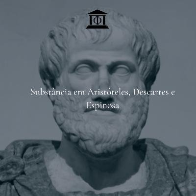 Substância em Aristóteles, Descartes e Espinosa
