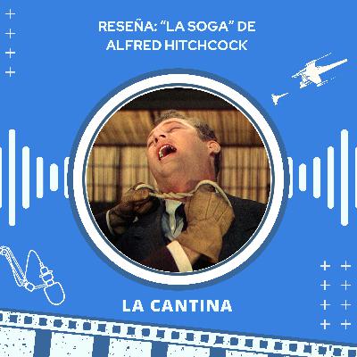 "LA SOGA" de Alfred Hitchcock: Breve Reseña