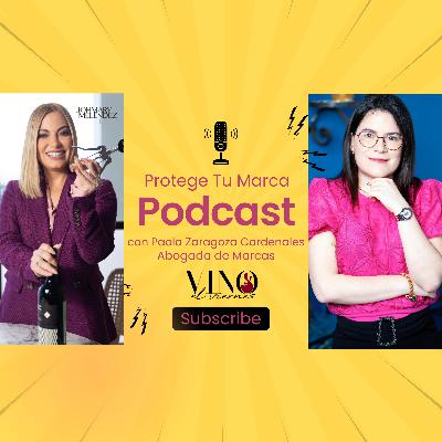 🍷🎙️ Protege tu Marca: Claves para el Registro y la Propiedad Intelectual con Paola Zaragoza | Vino el Viernes Podcast