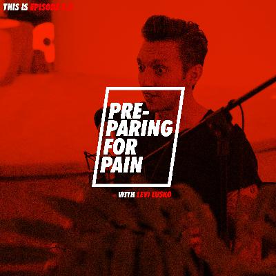 EP 9.5 PREPARING FOR PAIN with Levi Lusko