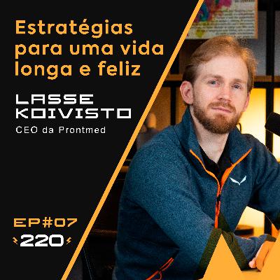 #07 Estratégias para ter uma vida longa e feliz | Com Lasse Koivisto #07 Estratégias para ter uma vida longa e feliz | Com Lasse Koivisto