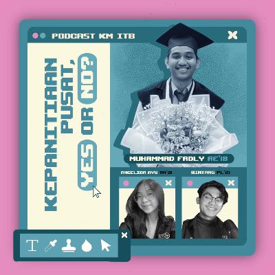 KM Talks! #1 : Kepanitian pusat, Yes or No?