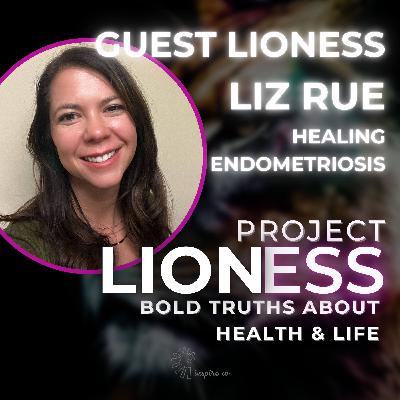 Healing Endometriosis with Liz Rue