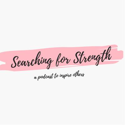 Welcome to Searching for Strength Welcome to Searching for Strength