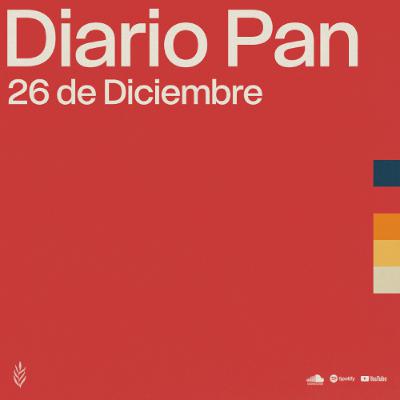 Devocional Diario Pan 26 de Diciembre #DiarioPan