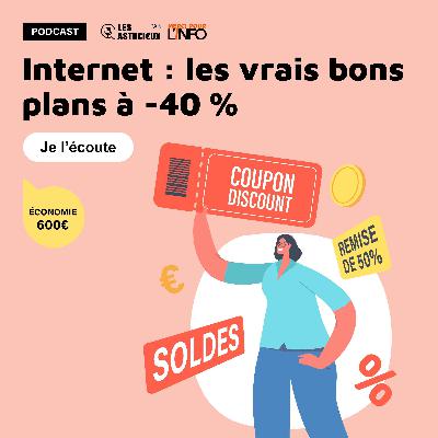 Internet : les vrais bons plans à -40 %