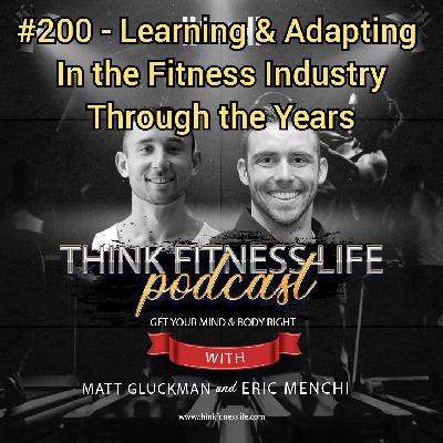 #200 - Learning and Adapting in the Fitness Industry Through the Years