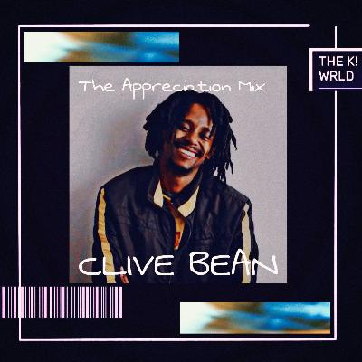 The Appreciation Mix by Kamohelo Hlasa (Dedication To Clive Bean) The Appreciation Mix by Kamohelo Hlasa (Dedication To Clive Bean)