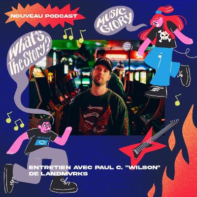 Entretien avec Paul C. "Wilson" de LANDMVRKS