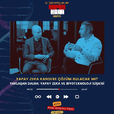 Yapay Zeka Kansere Çare Bulabilir Mi? Yapay Zeka ve Biyoteknoloji Yapay Zeka Kansere Çare Bulabilir Mi? Yapay Zeka ve Biyoteknoloji