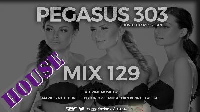 HOUSE MUSIC PODCAST - Pegasus 303 Mix 129