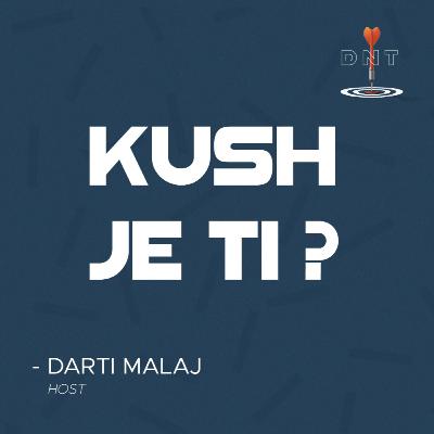 Kush je ti? | Darti Malaj