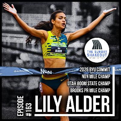 Ep. 163 - 2X National Champ & Former Teammate of Jane Hedengren: Chasing NXN Glory With Lily Alder