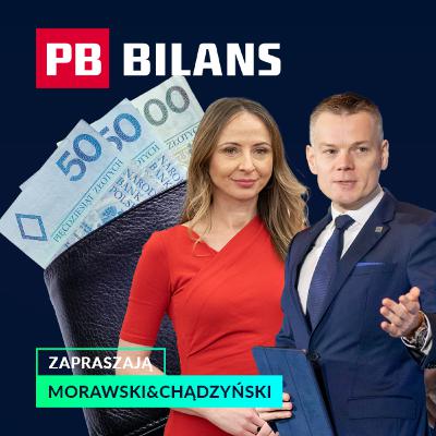 Kto dostaje „socjal” w Polsce, gospodarka się rozpędza, a firmy boją się ryzyka. PB BILANS