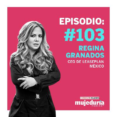 Cómo ser una jefa exigente sin tronar a tu equipo, con Regina Granados de LeasePlan México