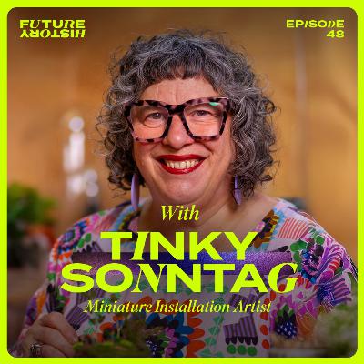 #48 - Tinky Sonntag - The Art Of Absurdity: Finding Magic In The Mundane