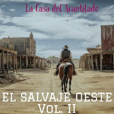 04x13- EL SALVAJE OESTE Vol. II 04x13- EL SALVAJE OESTE Vol. II