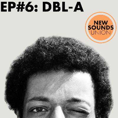 Episode #6: Off The Cuff, with DBL-A