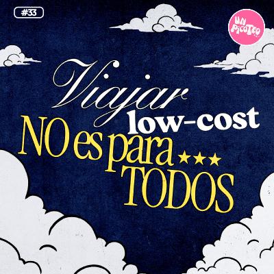 No, Viajar Low Cost NO Es Para Cualquiera…