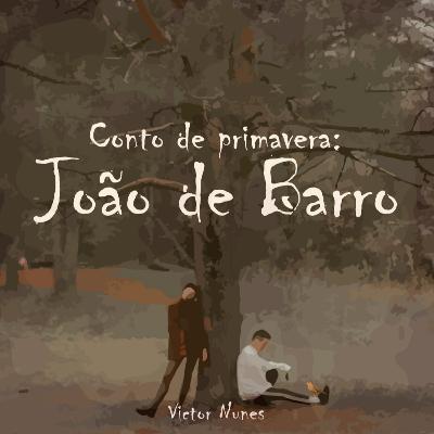 Versos de Primavera #013 - João de Barro