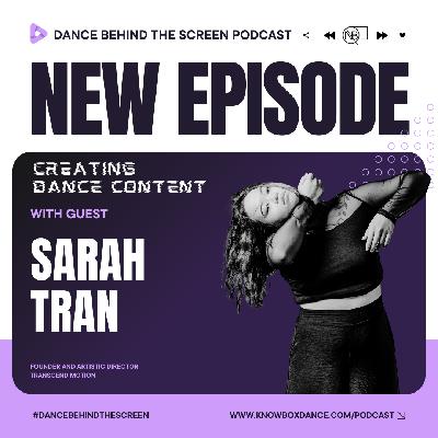 Episode 140 | Creating Dance Content: Sarah Tran, TranScend Motion