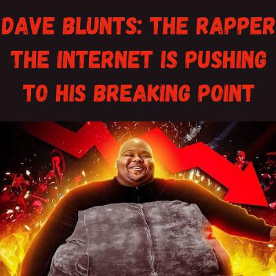 S21 Ep14: Dave Blunts: The Rapper the Internet Is Pushing to His Breaking Point S21 Ep14: Dave Blunts: The Rapper the Internet Is Pushing to His Breaking Point