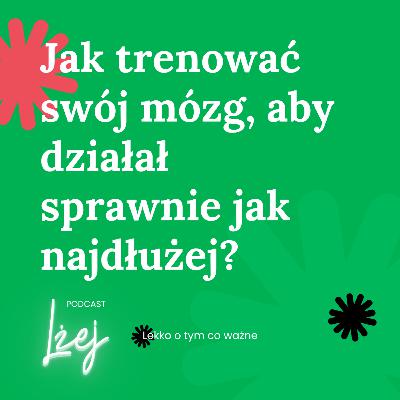Jak trenować swój mózg, aby działał sprawnie jak najdłużej | Ewa Hartman Jak trenować swój mózg, aby działał sprawnie jak najdłużej | Ewa Hartman