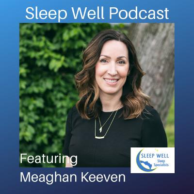 Episode #7: Being Outside Together As A Family Is the Best! An Interview With Sleep Well Specialist Meaghan Keeven Episode #7: Being Outside Together As A Family Is the Best! An Interview With Sleep Well Specialist Meaghan Keeven