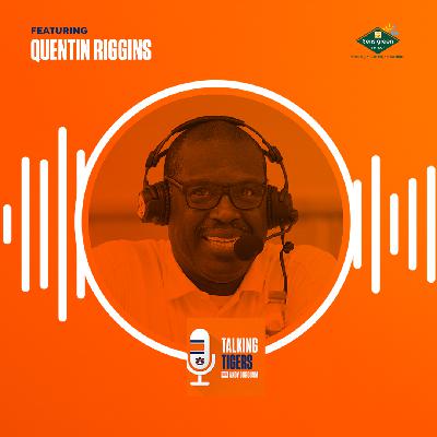 Talking Tigers Podcast with Andy Burcham-Quentin Riggins Talking Tigers Podcast with Andy Burcham-Quentin Riggins