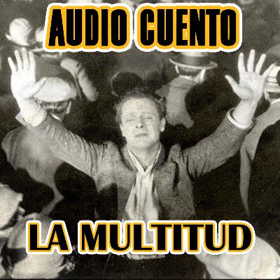 AUDIO CUENTO "LA MULTITUD" (RAY BRADBURY) (solo audio)