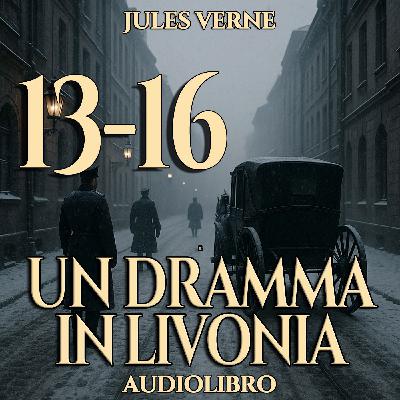 Jules Verne - Audiolibro Un dramma in Livonia 13-14-15-16