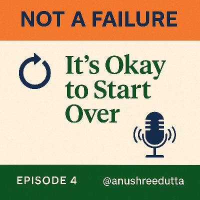 S1: Ep4 - It’s Okay to Start Over