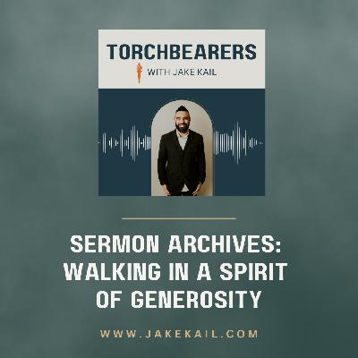 Sermon Archives: Walking in a Spirit of Generosity