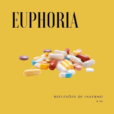 #116. Euphoria 1° Temporada