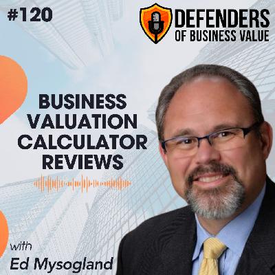 EP 120: Business Valuation Calculator Reviews