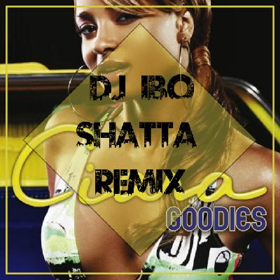 Ciara - Goodies (Dj IBO Shatta Remix)